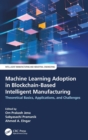 Image for Machine learning adoption in blockchain-based intelligent manufacturing  : theoretical basics, applications, and challenges