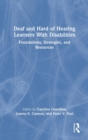 Image for Deaf and hard of hearing learners with disabilities  : foundations, strategies, and resources