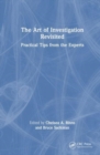 Image for The art of investigation revisited  : practical tips from the experts