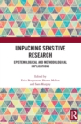 Image for Unpacking sensitive research  : epistemological and methodological implications