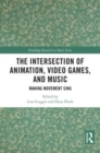 Image for The Intersection of Animation, Video Games, and Music