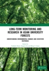 Image for Long-term monitoring and research in Asian university forests  : understanding environmental changes and ecosystem responses