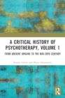 Image for A Critical History of Psychotherapy, Volume 1