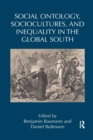 Image for Social ontology, sociocultures and inequality in the global south