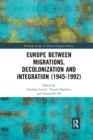 Image for Europe between Migrations, Decolonization and Integration (1945-1992)