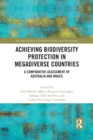Image for Achieving biodiversity protection in megadiverse countries  : a comparative assessment of Australia and Brazil