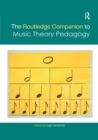 Image for The Routledge Companion to Music Theory Pedagogy