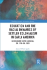 Image for Education and the Racial Dynamics of Settler Colonialism in Early America