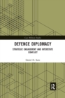 Image for Defence diplomacy  : strategic engagement and interstate conflict