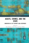 Image for Assets, crimes, and the state  : innovations in 21st century legal responses