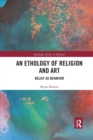Image for An ethology of religion and art  : belief as behavior