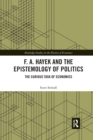 Image for F. A. Hayek and the Epistemology of Politics