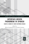 Image for Interface-driven phenomena in Spanish  : essays in honor of Javier Gutiâerrez-Rexach