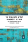Image for The dispositif of the university reform  : the higher education policy discourse in Poland