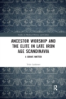 Image for Ancestor Worship and the Elite in Late Iron Age Scandinavia