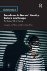 Image for Paradoxes in nurses&#39; identity, culture and image  : the shadow side of nursing