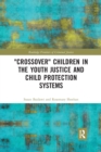 Image for &#39;Crossover&#39; Children in the Youth Justice and Child Protection Systems