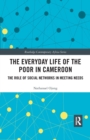 Image for The everyday life of the poor in Cameroon  : the role of social networks in meeting needs