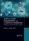 Image for Supply chain engineering and logistics handbook  : inventory and production control