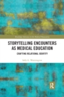 Image for Storytelling encounters as medical education  : crafting relational identity