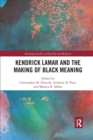 Image for Kendrick Lamar and the Making of Black Meaning