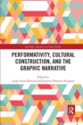 Image for Performativity, Cultural Construction, and the Graphic Narrative