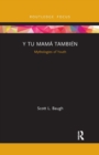 Image for Y tu mamâa tambiâen  : mythologies of youth