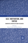 Image for Self, motivation, and virtue  : innovative interdisciplinary research