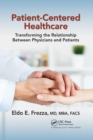 Image for Patient-centered healthcare  : transforming the relationship between physicians and patients