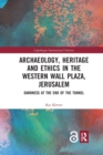 Image for Archaeology, Heritage and Ethics in the Western Wall Plaza, Jerusalem