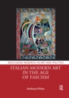 Image for Italian Modern Art in the Age of Fascism