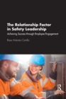 Image for The relationship factor in safety leadership  : achieving success through employee engagement