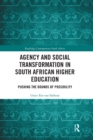 Image for Agency and Social Transformation in South African Higher Education