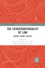 Image for The extraterritoriality of law  : history, theory, politics