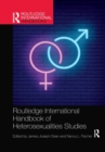 Image for Routledge international handbook of heterosexualities studies