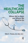 Image for The healthcare collapse  : where we&#39;ve been and where we need to go