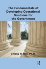 Image for The Fundamentals of Developing Operational Solutions for the Government