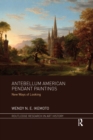 Image for Antebellum American pendant paintings  : new ways of looking