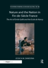 Image for Nature and the nation in fin-de-siáecle France  : the art of âEmile Gallâe and the âEcole de Nancy