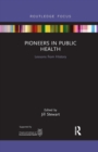 Image for Pioneers in public health  : lessons from history