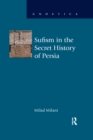 Image for Sufism in the Secret History of Persia