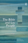 Image for The Bible and lay people  : an empirical approach to ordinary hermeneutics