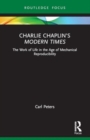 Image for Charlie Chaplin’s Modern Times : The Work of Life in the Age of Mechanical Reproducibility