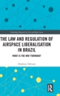Image for The Law and Regulation of Airspace Liberalisation in Brazil