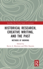 Image for Historical Research, Creative Writing, and the Past
