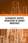 Image for Alternative Dispute Resolution in Energy Industries