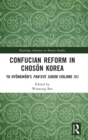 Image for Confucian reform in Choson Korea  : Yu Hyongwon&#39;s Pan&#39;gye surokVolume III