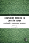 Image for Confucian Reform in Choson Korea : Yu Hyongwon&#39;s Pan’gye surok (Volume III)