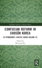 Image for Confucian reform in Choson Korea  : Yu Hyongwon&#39;s Pan&#39;gye surokVolume IV