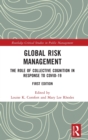Image for Global risk management  : the role of collective cognition in response to COVID-19